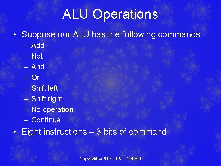 ALU Operations • Suppose our ALU has the following commands: – – – – ALU Operations • Suppose our ALU has the following commands: – – – –