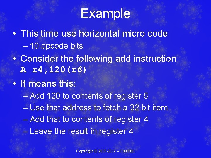 Example • This time use horizontal micro code – 10 opcode bits • Consider Example • This time use horizontal micro code – 10 opcode bits • Consider