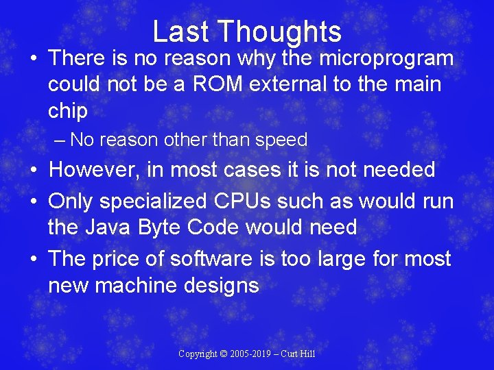 Last Thoughts • There is no reason why the microprogram could not be a Last Thoughts • There is no reason why the microprogram could not be a