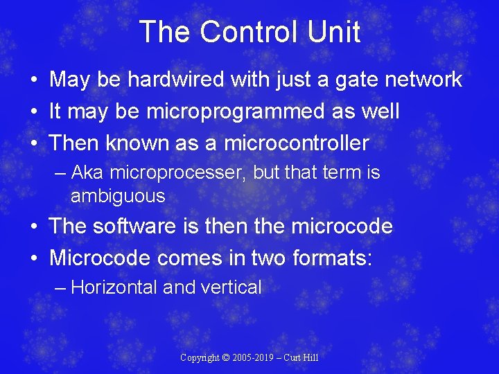 The Control Unit • May be hardwired with just a gate network • It The Control Unit • May be hardwired with just a gate network • It