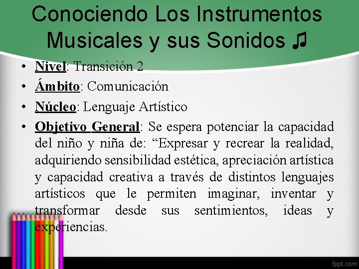 Conociendo Los Instrumentos Musicales y sus Sonidos ♫ • • Nivel: Transición 2 Ámbito: