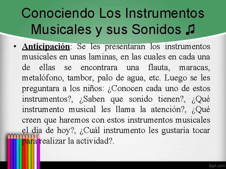 Conociendo Los Instrumentos Musicales y sus Sonidos ♫ • Anticipación: Se les presentaran los