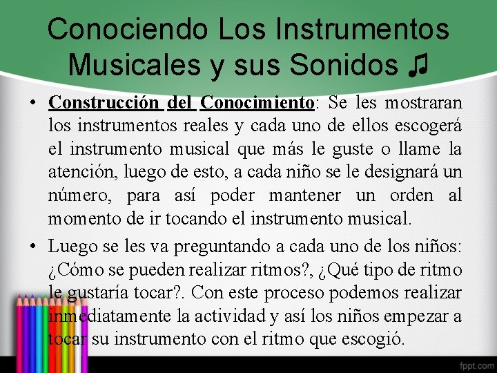 Conociendo Los Instrumentos Musicales y sus Sonidos ♫ • Construcción del Conocimiento: Se les