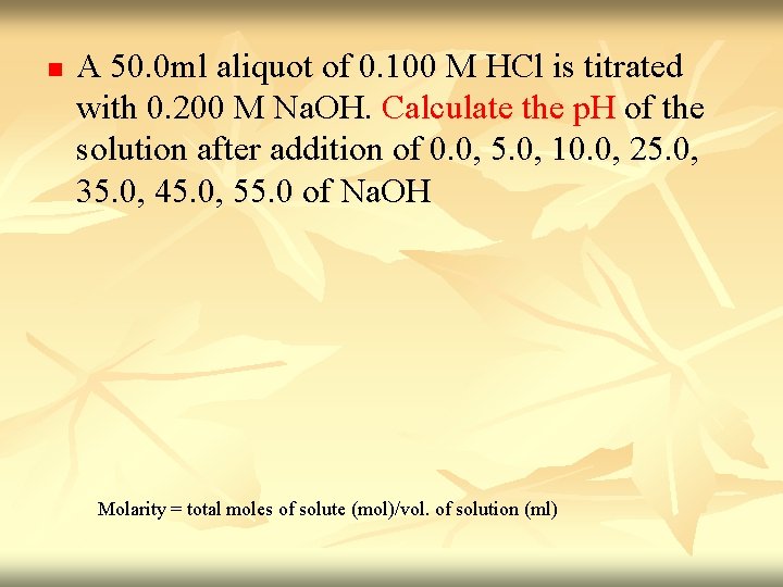 n A 50. 0 ml aliquot of 0. 100 M HCl is titrated with n A 50. 0 ml aliquot of 0. 100 M HCl is titrated with