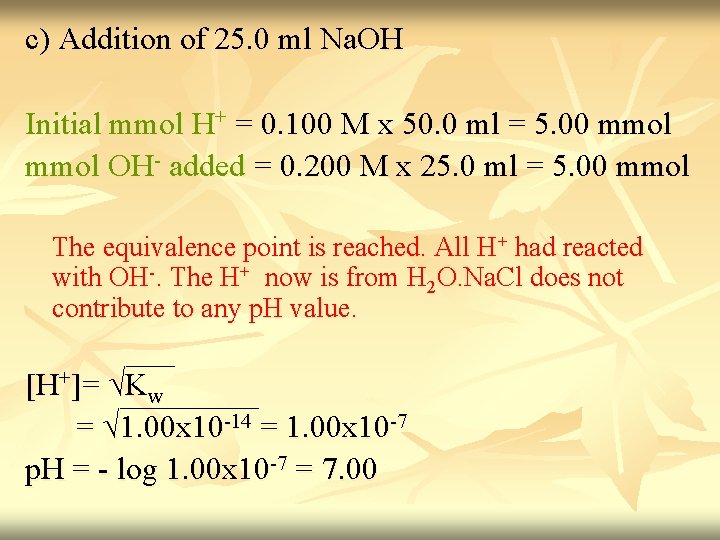 c) Addition of 25. 0 ml Na. OH Initial mmol H+ = 0. 100 c) Addition of 25. 0 ml Na. OH Initial mmol H+ = 0. 100