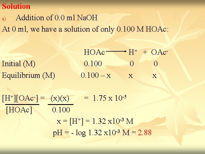 Solution a) Addition of 0. 0 ml Na. OH At 0 ml, we have Solution a) Addition of 0. 0 ml Na. OH At 0 ml, we have