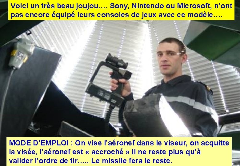 Voici un très beau joujou…. Sony, Nintendo ou Microsoft, n’ont pas encore équipé leurs