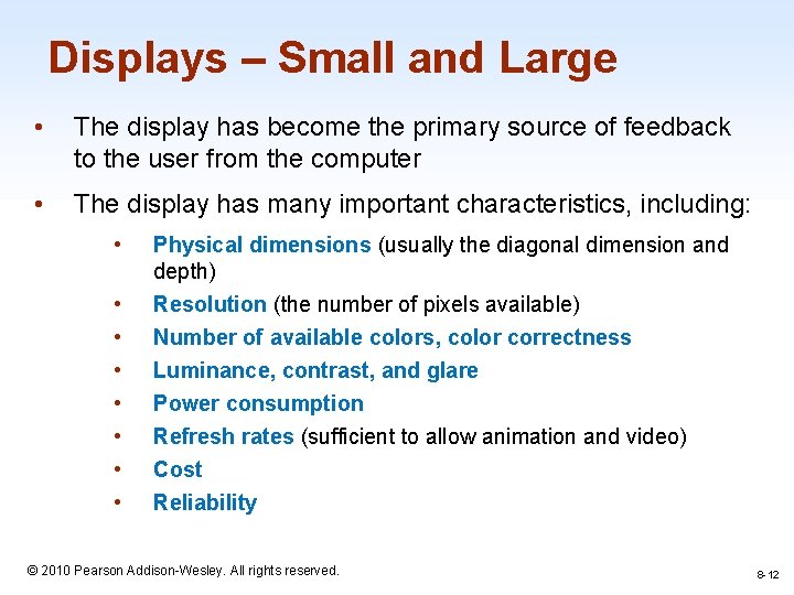 Displays – Small and Large • The display has become the primary source of