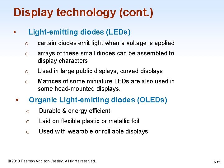 Display technology (cont. ) • • Light-emitting diodes (LEDs) o certain diodes emit light