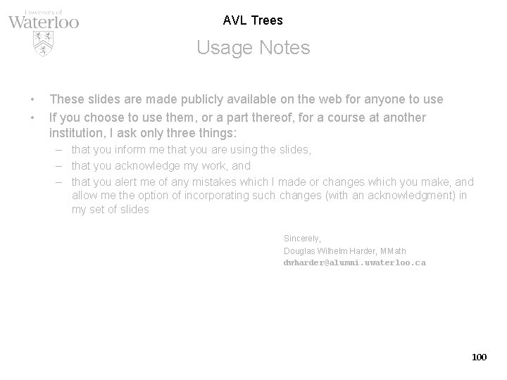 AVL Trees Usage Notes • • These slides are made publicly available on the AVL Trees Usage Notes • • These slides are made publicly available on the