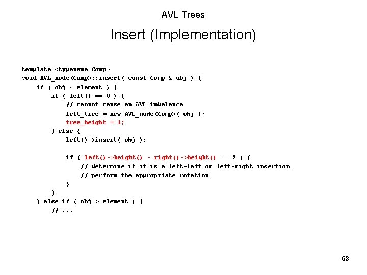 AVL Trees Insert (Implementation) template <typename Comp> void AVL_node<Comp>: : insert( const Comp & AVL Trees Insert (Implementation) template <typename Comp> void AVL_node<Comp>: : insert( const Comp &