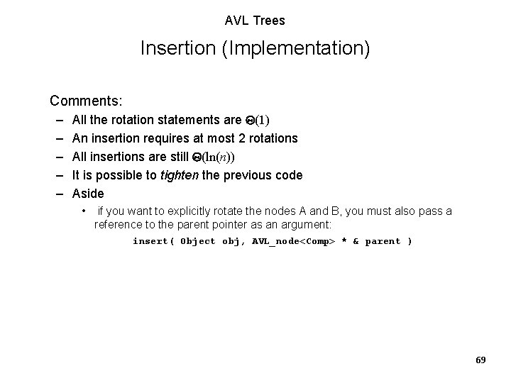 AVL Trees Insertion (Implementation) Comments: – – – All the rotation statements are Q(1) AVL Trees Insertion (Implementation) Comments: – – – All the rotation statements are Q(1)
