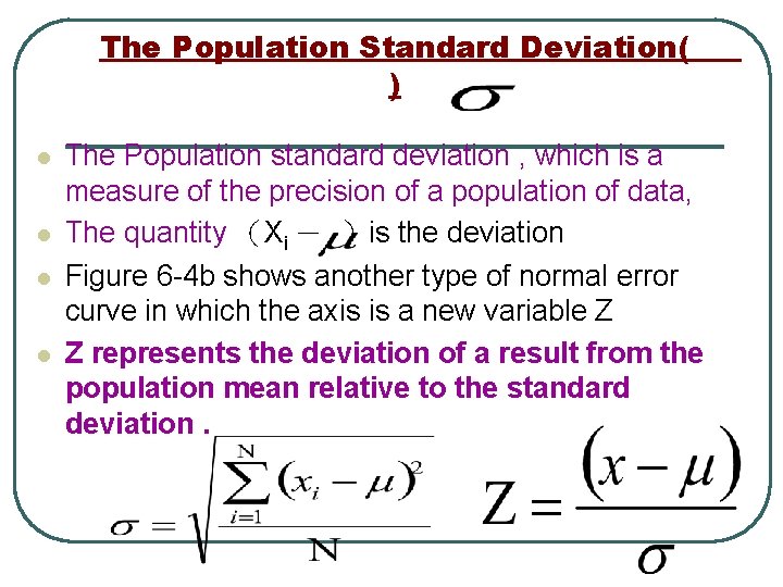 The Population Standard Deviation( ) l l The Population standard deviation , which is