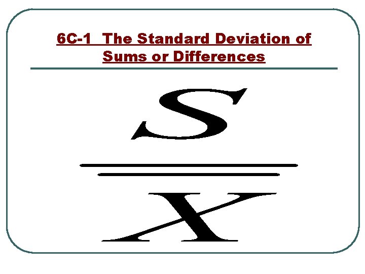 6 C-1 The Standard Deviation of Sums or Differences 