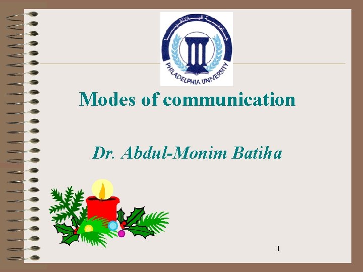 Modes of communication Dr. Abdul-Monim Batiha 1 