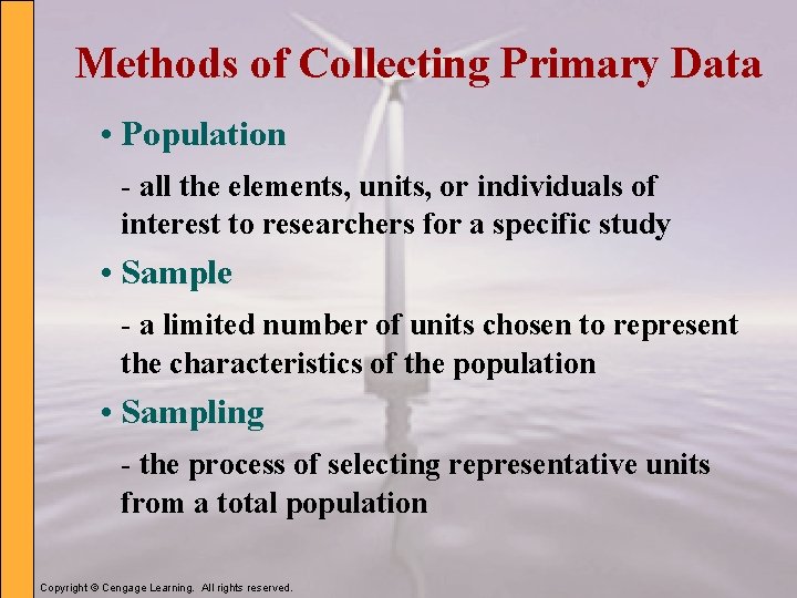 Methods of Collecting Primary Data • Population - all the elements, units, or individuals