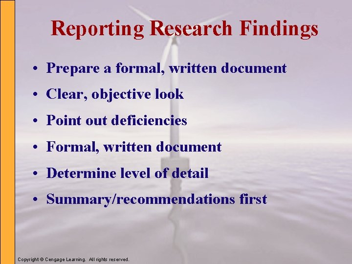 Reporting Research Findings • Prepare a formal, written document • Clear, objective look •