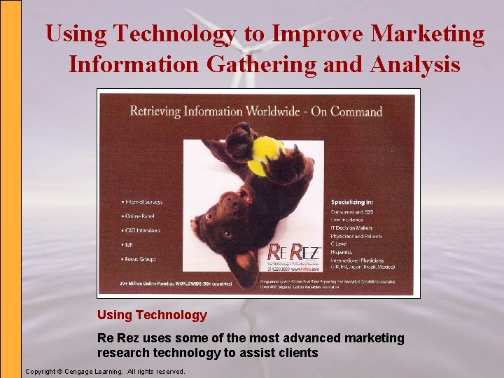 Using Technology to Improve Marketing Information Gathering and Analysis Using Technology Re Rez uses