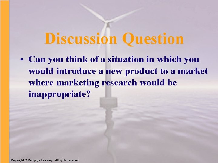 Discussion Question • Can you think of a situation in which you would introduce