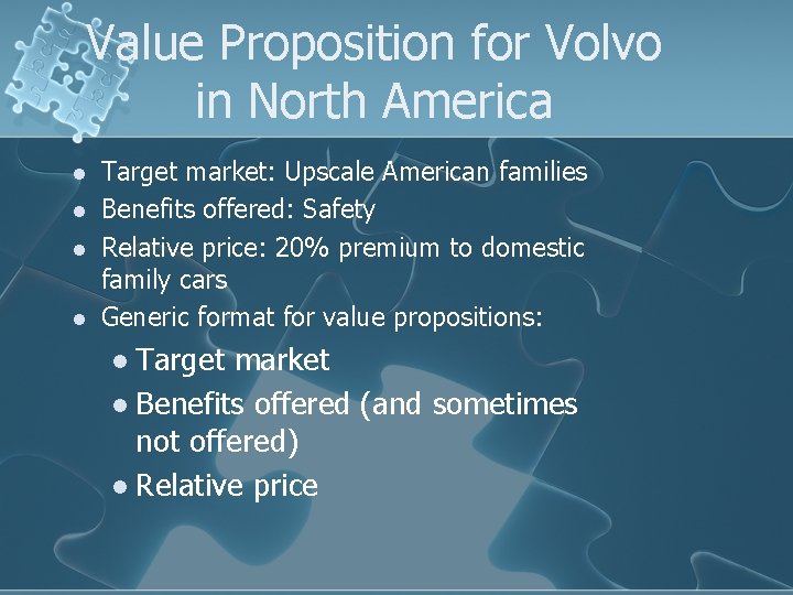Value Proposition for Volvo in North America l l Target market: Upscale American families