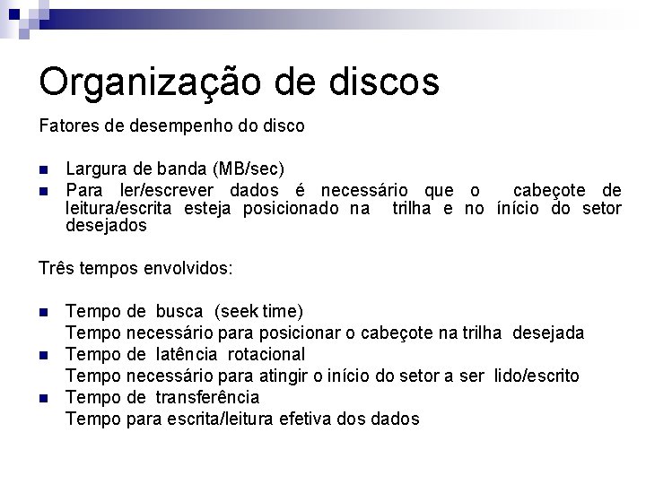 Organização de discos Fatores de desempenho do disco n n Largura de banda (MB/sec) Organização de discos Fatores de desempenho do disco n n Largura de banda (MB/sec)