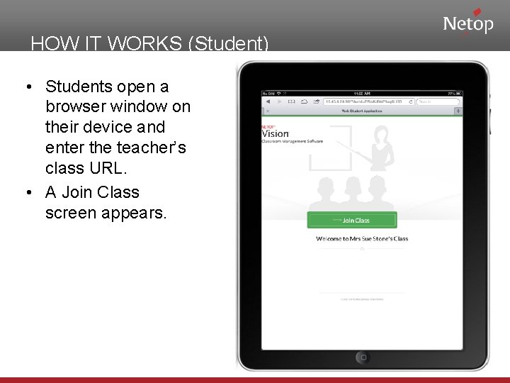 HOW IT WORKS (Student) • Students open a browser window on their device and