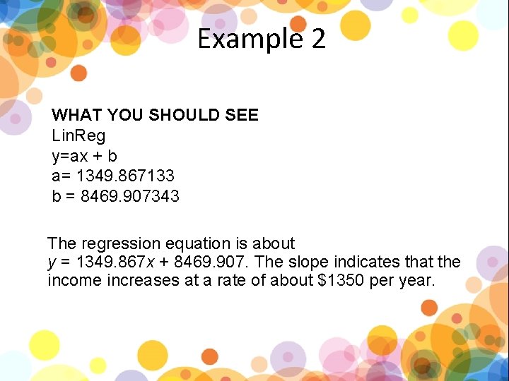 Example 2 WHAT YOU SHOULD SEE Lin. Reg y=ax + b a= 1349. 867133