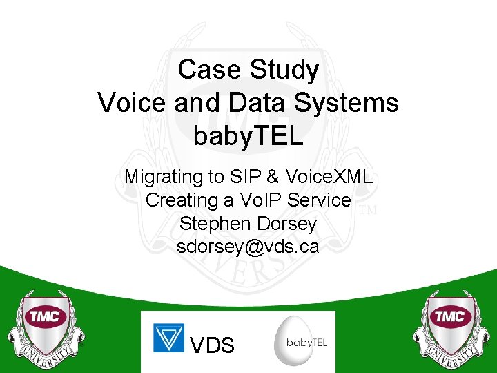 Case Study Voice and Data Systems baby. TEL Migrating to SIP & Voice. XML