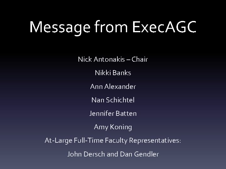 Message from Exec. AGC Nick Antonakis – Chair Nikki Banks Ann Alexander Nan Schichtel