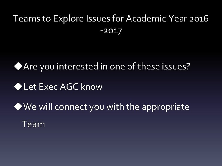 Teams to Explore Issues for Academic Year 2016 -2017 u. Are you interested in