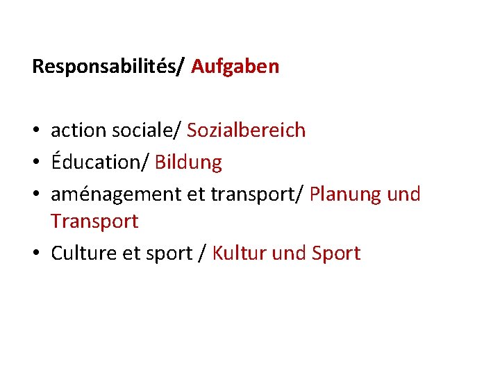 Responsabilités/ Aufgaben • action sociale/ Sozialbereich • Éducation/ Bildung • aménagement et transport/ Planung