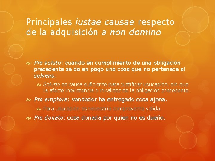 Principales iustae causae respecto de la adquisición a non domino Pro soluto: cuando en