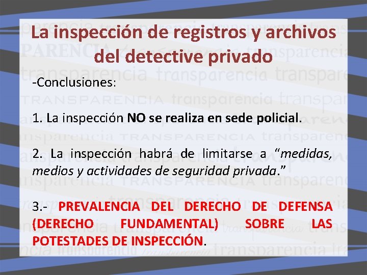La inspección de registros y archivos del detective privado -Conclusiones: 1. La inspección NO La inspección de registros y archivos del detective privado -Conclusiones: 1. La inspección NO