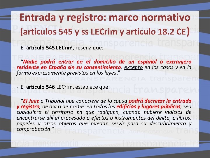 Entrada y registro: marco normativo (artículos 545 y ss LECrim y artículo 18. 2 Entrada y registro: marco normativo (artículos 545 y ss LECrim y artículo 18. 2