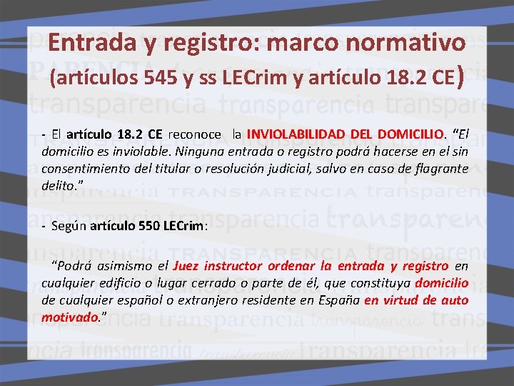 Entrada y registro: marco normativo (artículos 545 y ss LECrim y artículo 18. 2 Entrada y registro: marco normativo (artículos 545 y ss LECrim y artículo 18. 2
