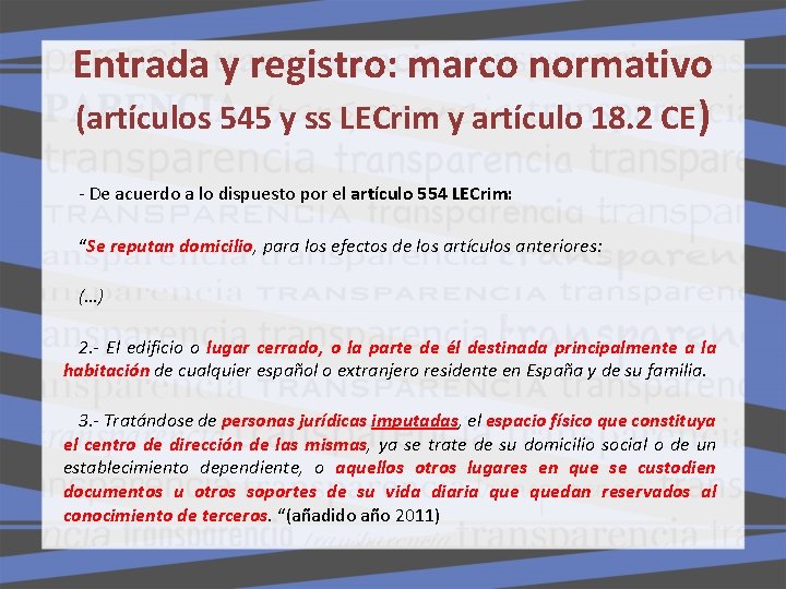 Entrada y registro: marco normativo (artículos 545 y ss LECrim y artículo 18. 2 Entrada y registro: marco normativo (artículos 545 y ss LECrim y artículo 18. 2