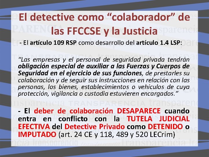 El detective como “colaborador” de las FFCCSE y la Justicia - El artículo 109 El detective como “colaborador” de las FFCCSE y la Justicia - El artículo 109