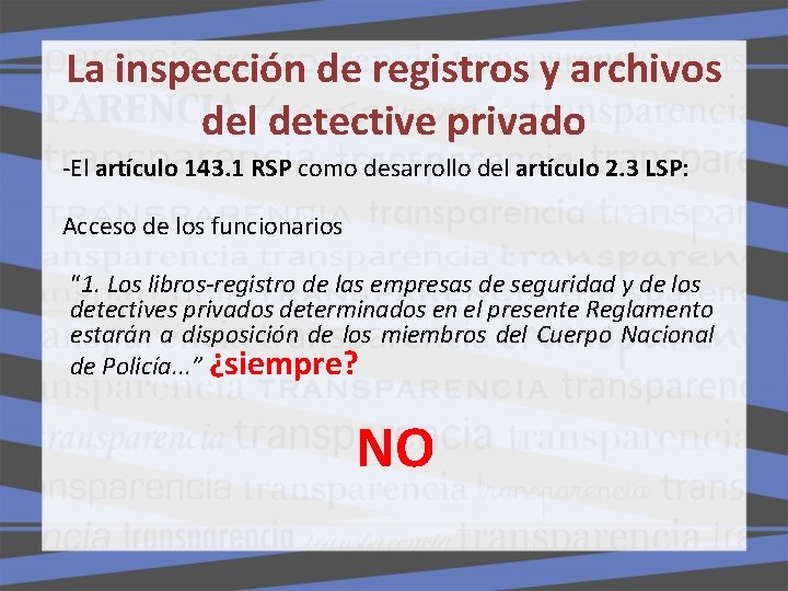 La inspección de registros y archivos del detective privado -El artículo 143. 1 RSP La inspección de registros y archivos del detective privado -El artículo 143. 1 RSP