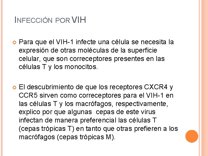 INFECCIÓN POR VIH Para que el VIH-1 infecte una célula se necesita la expresión