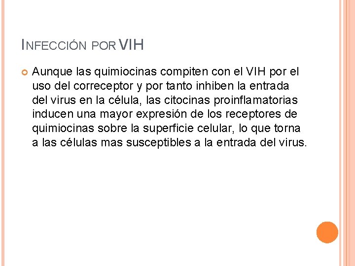 INFECCIÓN POR VIH Aunque las quimiocinas compiten con el VIH por el uso del