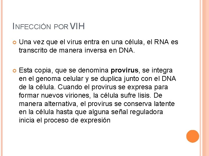 INFECCIÓN POR VIH Una vez que el virus entra en una célula, el RNA