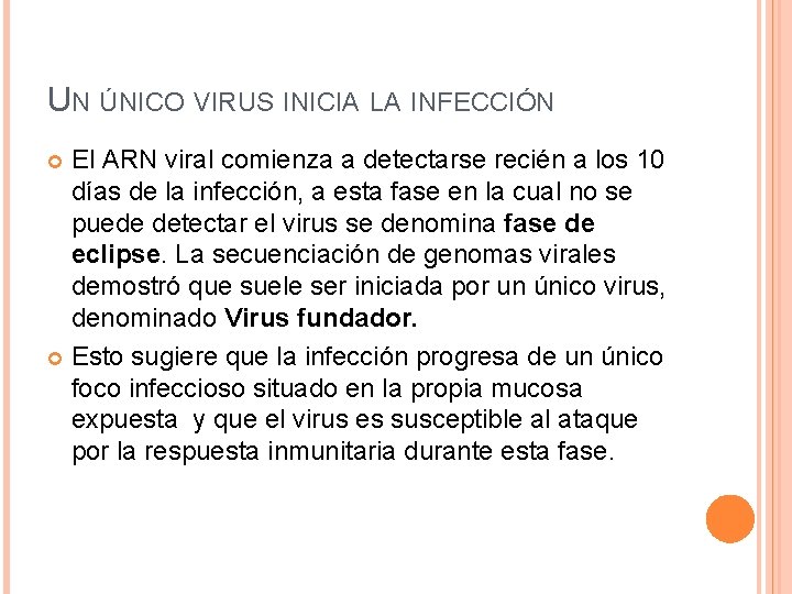 UN ÚNICO VIRUS INICIA LA INFECCIÓN El ARN viral comienza a detectarse recién a