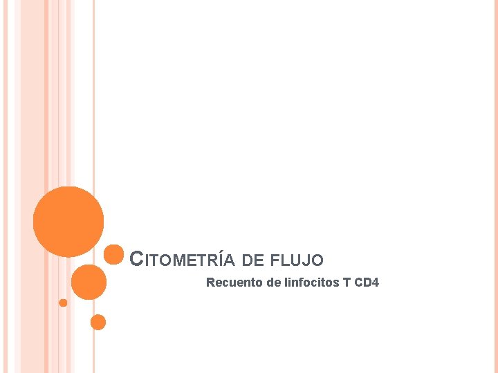 CITOMETRÍA DE FLUJO Recuento de linfocitos T CD 4 