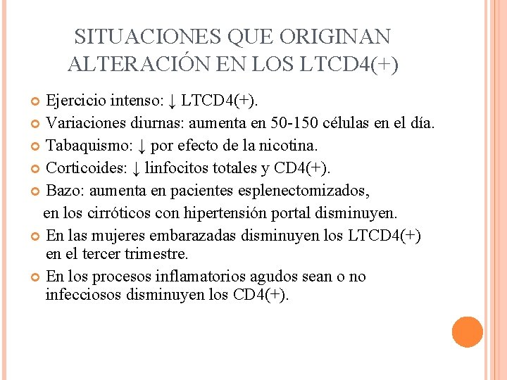 SITUACIONES QUE ORIGINAN ALTERACIÓN EN LOS LTCD 4(+) Ejercicio intenso: ↓ LTCD 4(+). Variaciones