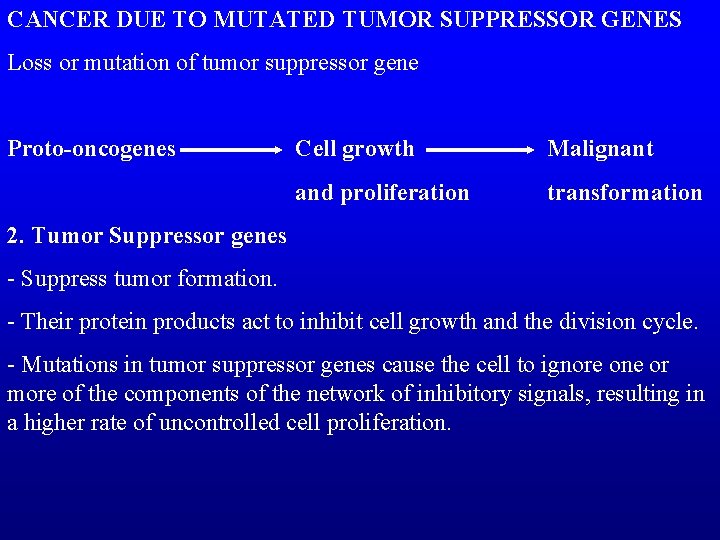 CANCER DUE TO MUTATED TUMOR SUPPRESSOR GENES Loss or mutation of tumor suppressor gene