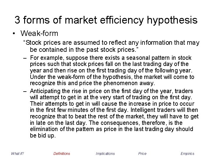 3 forms of market efficiency hypothesis • Weak-form “Stock prices are assumed to reflect