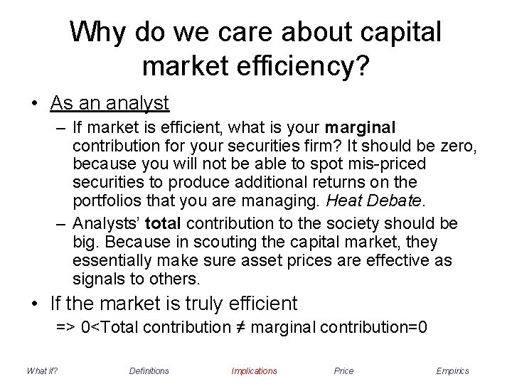 Why do we care about capital market efficiency? • As an analyst – If
