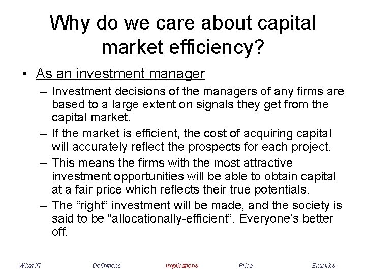 Why do we care about capital market efficiency? • As an investment manager –