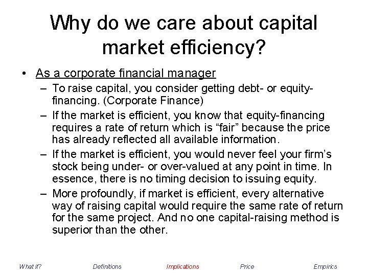 Why do we care about capital market efficiency? • As a corporate financial manager