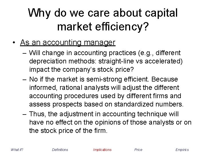 Why do we care about capital market efficiency? • As an accounting manager –